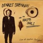 Live At Electric Andyland di Dennis Brennan & The White Owls - CD Live At Electric Andyland di Dennis Brennan & The White Owls - CD