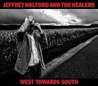 West Towards South  di Jeffrey Halford And The Healers - CD