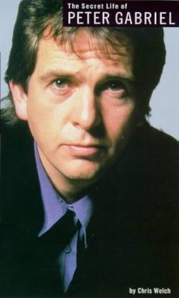 Secret Life Of Peter Gabriel  di Welch Chris - libri