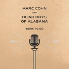 Work To Do di Marc Cohn & Blind Boys Of Alabama - CD Work To Do di Marc Cohn & Blind Boys Of Alabama - CD