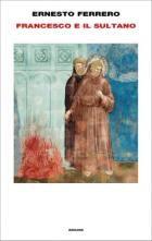 Francesco E Il Sultano di Ferrero Ernesto - Libro Francesco E Il Sultano di Ferrero Ernesto - Libro