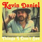 Things_I_Dont_See-Kevin_Daniel