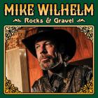 Rocks & Gravel  di Mike Wilhelm - CD