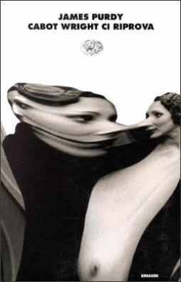 Cabot Wright Ci Riprova di Purdy James - libri Cabot Wright Ci Riprova di Purdy James - libri