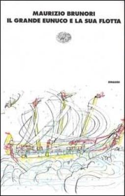 Grande Eunuco E La Sua Flotta  di Brunori Maurizio - libri