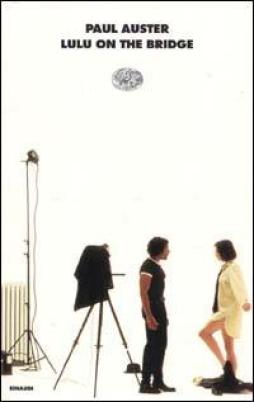 Lulu On The Bridge  di Auster Paul - libri