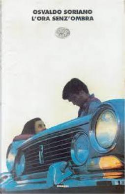 Ora Senz`ombra di Soriano Osvaldo - libri