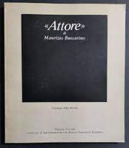Attore Catalogo Della Mostra  di Buscarino Maurizio - libri