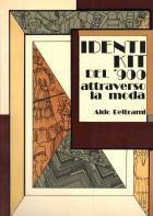 Identikit Del `900 Attraverso La Moda  di Beltrami Aldo - libri