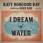 I Dream Of Water di Katy Hobgood Ray - CD I Dream Of Water di Katy Hobgood Ray - CD