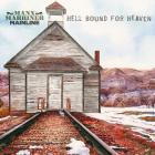 Hell Bound For Heaven di Manx Marriner Mainline - CD
