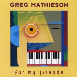 For My Friends di Greg Mathieson - CD