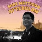 Afterglow di Mike Mattison - CD