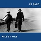 Mile By Mile  di US Rails - CD