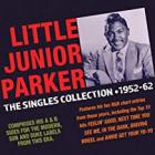 Singles Collection 1952-62  di Little Junior Parker - CD