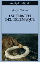 I Superstiti Del Telémaque di Simenon Georges - libri