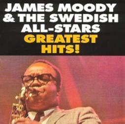 Greatest Hits! di James Moody &amp; The Swedish All-Stars - CD