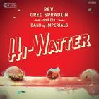 Hi-Watter di Rev. Greg Spradlin With David HIdalgo - CD Hi-Watter di Rev. Greg Spradlin With David HIdalgo - CD