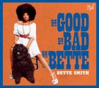 The Good , The Bad And The Bette di Bette Smith - CD