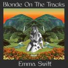 Blonde On The Tracks  di Emma Swift - CD