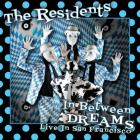 In Between Dreams: Live In San Francisco di The Residents - CD