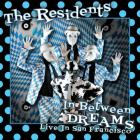 In_Between_Dreams:_Live_In_San_Francisco-The_Residents_
