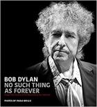No_Such_Thing_As_Forever:_Images_From_30_Years_Of_The_Never_Ending_Tour_1989-2019-Bob_Dylan