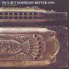 Better Days  di Paul Butterfield & Better Days - CD