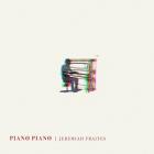 Piano Piano  di Jeremiah Fraites - CD