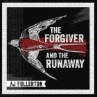 The Forgiver And The Runaway  di A.J. Fullerton - CD