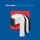 Surrounded_By_Time_-Tom_Jones
