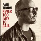 Never Too Late To Call  di Paul Thorn - CD