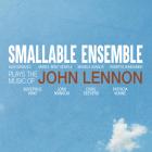 Plays The Music Of John Lennon  di Smalleable Ensemble - CD