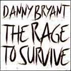 Rage To Survive  di Danny Bryant - LP