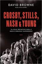 Crosby, Stills, Nash And Young: The Wild, Definitive Saga Of Rock's Greatest Supergroup di Crosby, Stills, Nash & Young - Libro