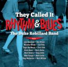 They Called It Rhythm And Blues  di Duke Robillard - CD