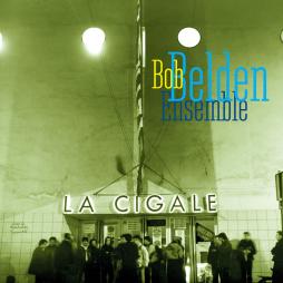 La Cigale di Bob Belden 