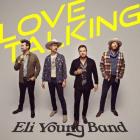 Love Talking  di Eli Young Band - CD
