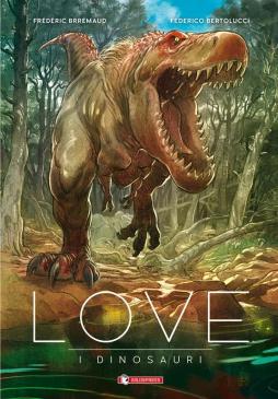 Dinosauri. Love (i)  di Brre`maud Fre`de`ric - libri