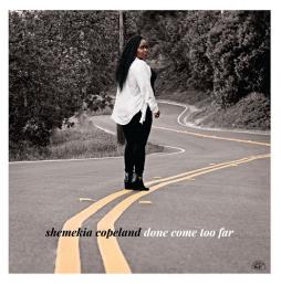 Done Come Too Far  di Shemekia Copeland - CD