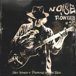 Noise And Flowers  di Neil Young + Promise Of The Real - CD