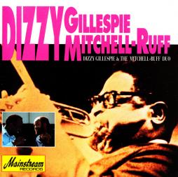 Dizzy Gillespie And The Mitchell-Ruff Duo di Dizzy Gillespie And The Mitchell-Ruff Duo - CD