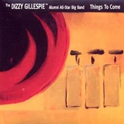 Things To Come di The Dizzy Gillespie Alumni All- Stars - CD Things To Come di The Dizzy Gillespie Alumni All- Stars - CD