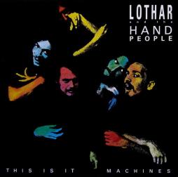 This Is It - Machines di Lothar And The Hand People - CD This Is It - Machines di Lothar And The Hand People - CD