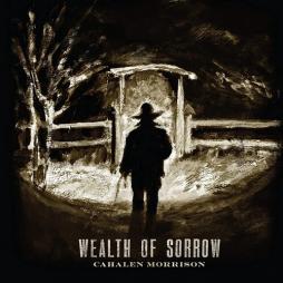 Wealth Of Sorrow di Cahalen Morrison - CD