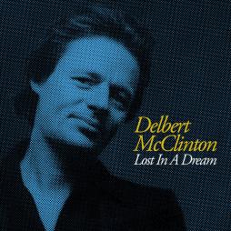 Lost In A Dream di Delbert McClinton - CD