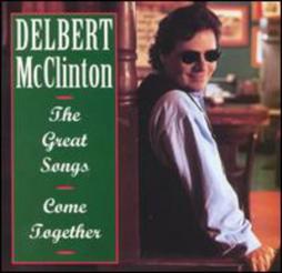 The Great Songs Come Together di Delbert McClinton - CD