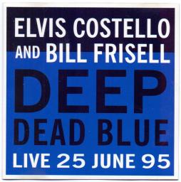 Deep_Dead_Blue_-Elvis_Costello_And_Bill_Frisell_