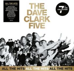 All The Hits / The 7'' Collection  di Dave Clark Five - 45 giri