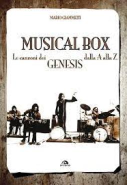Musical Box. Le Canzoni Dei Genesis Dalla A Alla Z di Giammetti Mario - libri Musical Box. Le Canzoni Dei Genesis Dalla A Alla Z di Giammetti Mario - libri